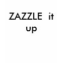 ZAZZLE shirt
