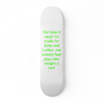 Zeke and luther's skateboard.
