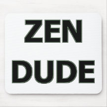 ZEN DUDE MOUSE MATS
