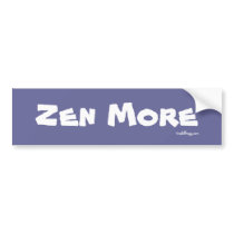 ZEN MORE Bumper Sticker bumper stickers