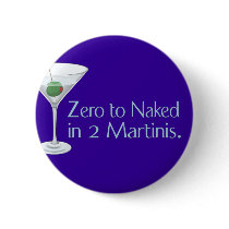 Zero to Naked in 2 Martinis buttons