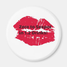 Zero to Sexpot in 1.2 Drinks! Hot Lips print Magnet