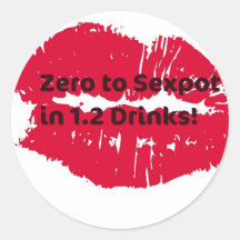 Zero to Sexpot in 1.2 Drinks! Hot Lips print Stickers
