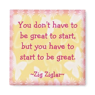 Zig Ziglar Quote-Begin-Motivating Magnet