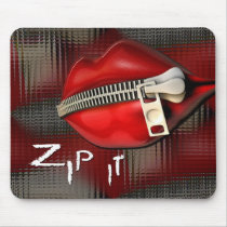 Zip It Mousepad by touchministry Zip It Mousepad