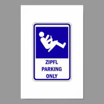 Zipfl Parking Only Sign posters