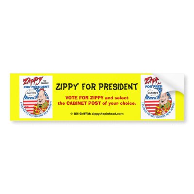 Zippy for President! Bumper sticker by Zippy