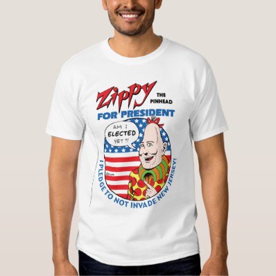 Zippy For President! Tee Shirts