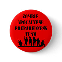 Zombie Apocalypse Preparedness Team Buttons