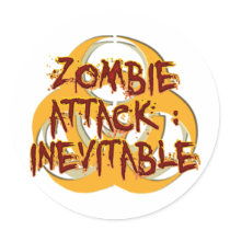 Zombie Attack Inevitable Round Stickers