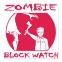 Zombie Block Watch Signage posters by BZRDatLIVEdotCOM Zombie Block Watch Signage posters
