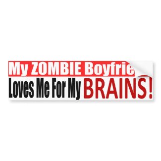 Zombie Boyfriend Bumper Sticker bumpersticker