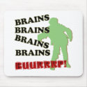 Zombie Brains Brains Brains Burp! mousepads