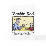 Zombie dad , eat your brains greeting card