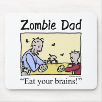 Zombie dad , eat your brains mouse mats