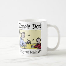 Zombie dad , eat your brains mugs