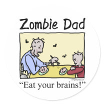Zombie dad , eat your brains sticker