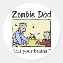 Zombie dad , eat your brains sticker