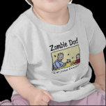 Zombie dad , eat your brains t shirt