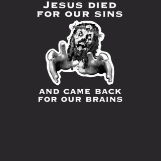 Zombie Jesus died for your sins shirt