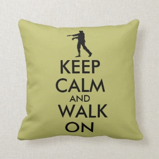 Zombie Keep Calm Pillow Walking Corpse Walk On
