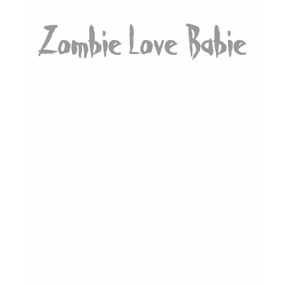 Zombie Love Babie T-Shirt