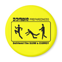 Zombie Preparedness Befriend Slow ALL COLOR Design Fridge Magnet