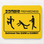 Zombie Preparedness Befriend Slow ALL COLOR Design Mouse Pad