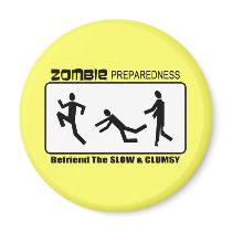 Zombie Preparedness Befriend Slow Design Fridge Magnet