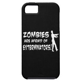 Zombies Are Afraid Of Exterminators iPhone 5 Covers
