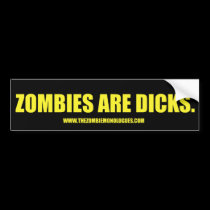 "Zombies are Dicks" Bumper Sticker 01A bumper stickers