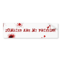 Zombies are my friends bumper stickers by brad_1286 Zombies are my friends bumper stickers