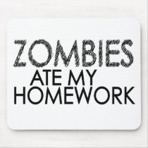 Zombies at my Homework Mousepad