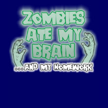 Zombies Ate My Brain t-shirts by azac69 Zombies Ate My Brain t-shirts