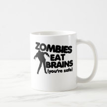 Zombies eat BRAINS (youre safe) Mugs