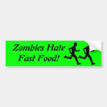 Zombies Hate Fast Food! Bumper Sticker