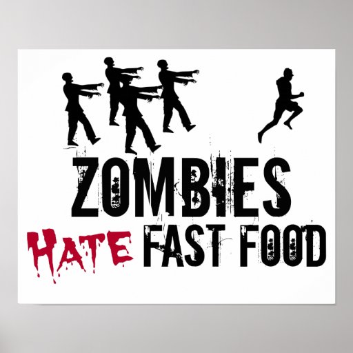 Zombies Hate Fast Food Poster Zazzle