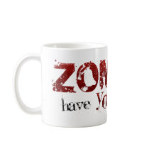 Zombies: Have You Prepared? Mug