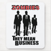 zombies, they mean business mousepads by mike3488 zombies, they mean business mousepads