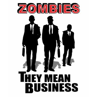 zombies, they mean business shirt