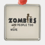 Zombies Were People Too Christmas Tree Ornament