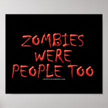 Zombies Were People Too Print