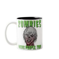 Zombies Were People, Too - The Mug mugs