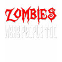 Zombies Were People Too! shirt