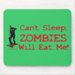 Zombies Will Eat Me Mouse Pads