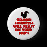 ZombieSquirrelpng Pinback Button
