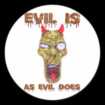 ZombieZ EVIL IS  AS EVIL DOES large STICKER