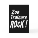 Zoo Trainers Rock! Greeting Card by TShirtDotCom Zoo Trainers Rock! Greeting Card
