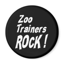 Zoo Trainers Rock! Magnet