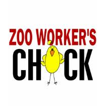 Zoo Worker's Chick t-shirts